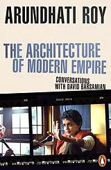 Kartonierter Einband The Architecture of Modern Empire von Arundhati Roy