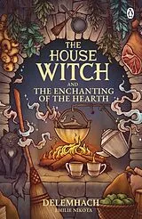 Kartonierter Einband The House Witch and The Enchanting of the Hearth von Emilie Nikota