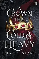 Kartonierter Einband A Crown This Cold and Heavy von Stacia Stark