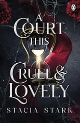 Kartonierter Einband A Court This Cruel and Lovely von Stacia Stark