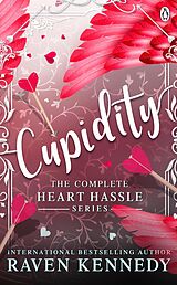 eBook (epub) Cupidity: The complete Heart Hassle Series de Raven Kennedy