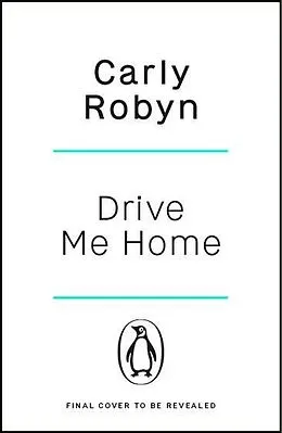 E-Book (epub) Drive Me Home von Carly Robyn