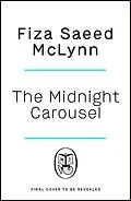 E-Book (epub) The Midnight Carousel von Fiza Saeed McLynn