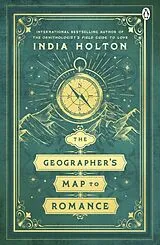 Kartonierter Einband The Geographers Map to Romance von India Holton