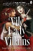 Kartonierter Einband Vile Lady Villains von Danai Christopoulou