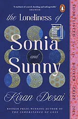 Kartonierter Einband The Loneliness of Sonia and Sunny von Desai Kiran