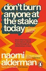 Kartonierter Einband Don't Burn Anyone at the Stake Today von Naomi Alderman