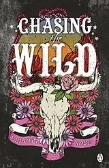 Kartonierter Einband Chasing The Wild von Elliott Rose
