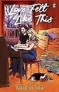Kartonierter Einband Love Felt Like This von Julie Olivia