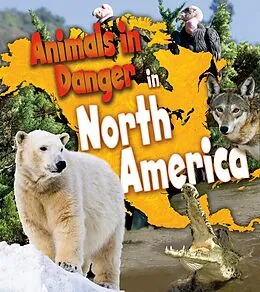E-Book (pdf) Animals in Danger in North America von Richard Spilsbury