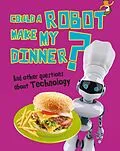 E-Book (pdf) Could a Robot Make My Dinner? von Kay Barnham