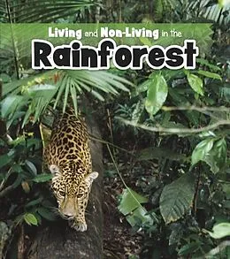 E-Book (pdf) Living and Non-living in the Rainforest von Rebecca Rissman