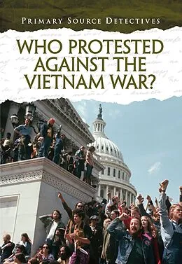 PDF Who Protested Against the Vietnam War? von Richard Spilsbury