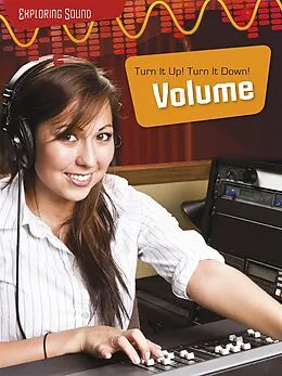 E-Book (pdf) Turn It Up!; Turn it Down!: Volume von Louise Spilsbury