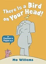 Kartonierter Einband There Is a Bird on Your Head! von Mo Willems