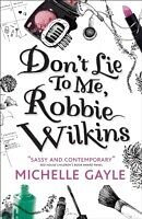 E-Book (pdf) Don't Lie to Me, Robbie Wilkins von Michelle Gayle