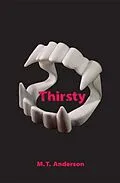 E-Book (epub) Thirsty von M. T. Anderson