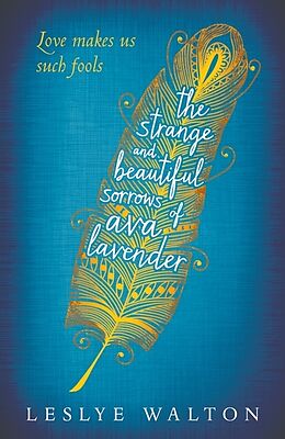 Kartonierter Einband The Strange and Beautiful Sorrows of Ava Lavender von Leslye Walton