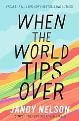 Couverture cartonnée When the World Tips Over de Jandy Nelson