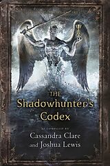 Couverture cartonnée The Shadowhunter's Codex de Cassandra Clare, Joshua Lewis