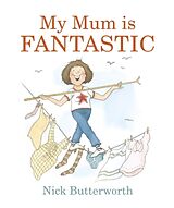 Couverture cartonnée My Mum Is Fantastic de Nick Butterworth