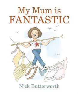 Couverture cartonnée My Mum Is Fantastic de Nick Butterworth