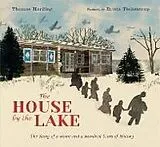 Fester Einband The House by the Lake: The Story of a Home and a Hundred Years of History von Thomas Harding