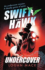 Couverture cartonnée Swift and Hawk: Undercover de Logan Macx