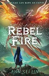 Kartonierter Einband Rebel Fire von Ann Sei Lin