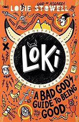 Couverture cartonnée Loki 1: A Bad God's Guide to Being Good de Louie Stowell