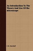 Kartonierter Einband An Introduction to the Theory and Use of the Microscope von C. R. Marshall