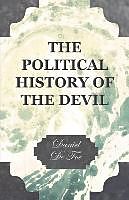 Kartonierter Einband The Political History of the Devil von Daniel Defoe