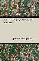 Kartonierter Einband Law - Its Origin, Growth, and Function von James Coolidge Carter