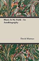 Kartonierter Einband Music Is My Faith - An Autobiography von David Mannes