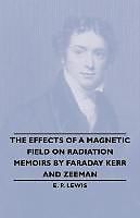 The Effects of a Magnetic Field on Radiation -Memoirs by Faraday Kerr and Zeeman
