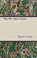 Couverture cartonnée Why War Came In Korea de Robert T. Oliver