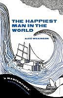 eBook (epub) The Happiest Man in the World de Alec Wilkinson