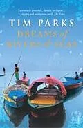 E-Book (epub) Dreams Of Rivers And Seas von Tim Parks