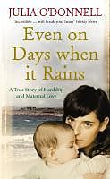 eBook (epub) Even on Days when it Rains de Julia O'Donnell