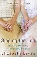 E-Book (epub) Singing the Life von Elizabeth Bryan
