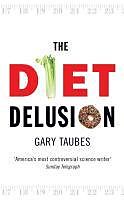 eBook (epub) The Diet Delusion de Gary Taubes