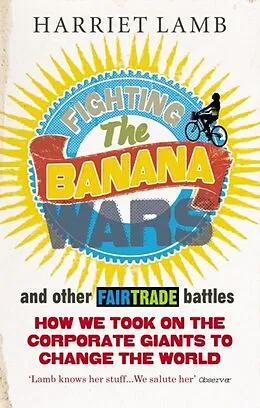 E-Book (epub) Fighting the Banana Wars and Other Fairtrade Battles von Harriet Lamb