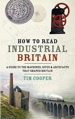 E-Book (epub) How to Read Industrial Britain von Tim Cooper