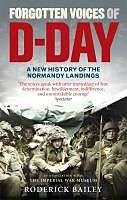 eBook (epub) Forgotten Voices of D-Day de Roderick Bailey