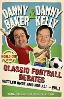 E-Book (epub) Classic Football Debates Settled Once and For All, Vol.1 von Danny Baker, Danny Kelly