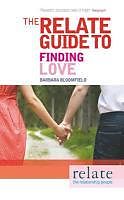 eBook (epub) The Relate Guide to Finding Love de Barbara Bloomfield