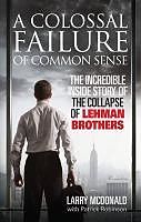 eBook (epub) A Colossal Failure of Common Sense de Larry McDonald, Patrick Robinson