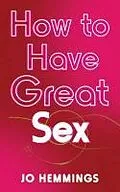 E-Book (epub) How to Have Great Sex von Jo Hemmings