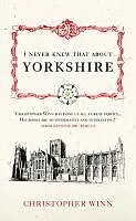 E-Book (epub) I Never Knew That About Yorkshire von Christopher Winn