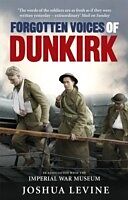 eBook (epub) Forgotten Voices of Dunkirk de Joshua Levine